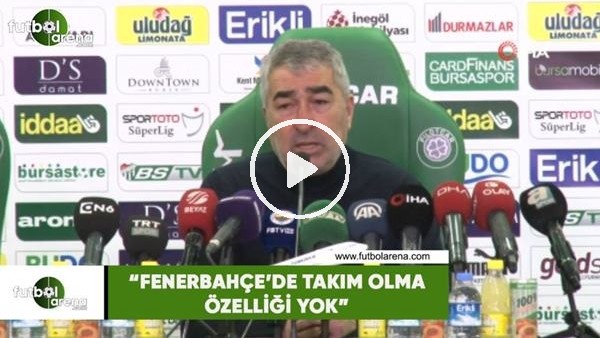 Samet Aybaba: "Fenerbahçe'de takım olma özelliği yok"