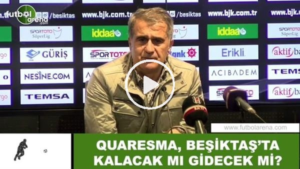 Quaresma, Beşiktaş'ta kalacak mı, gidecek mi? Şenol Güneş açıkladı...