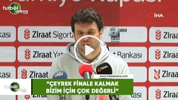 Cihat Arslan: "Çeyrek finale kalmak bizim için çok değerli"