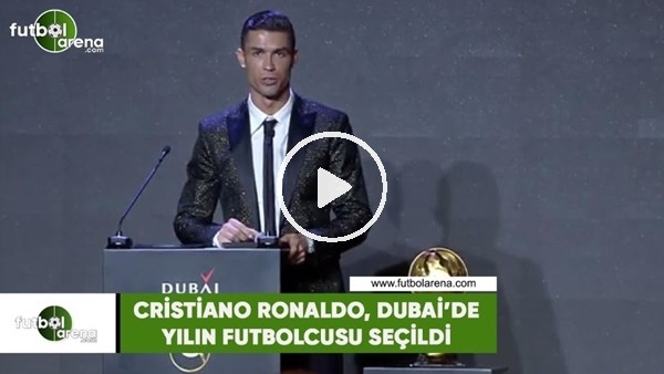 Cristiano Ronaldo, Dubai'de yılın futbolcusu seçildi