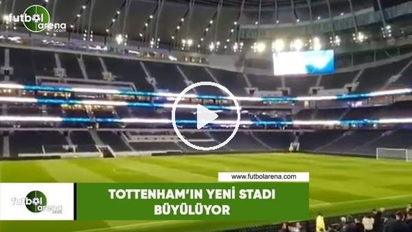 Tottenham'ın yeni stadı büyülüyor