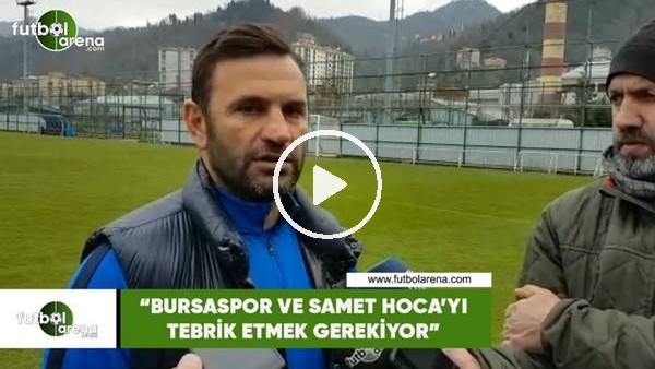 Okan Buruk: "Bursaspor ve Samet Hoca'yı tebrik etmek gerekiyor"