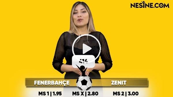 Fenerbahçe - Zenit TEK MAÇ Nesine'de! TIKLA & OYNA