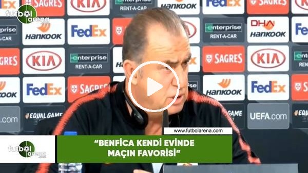 Fatih Terim: "Benfica kendi evinde maçın favorisi"