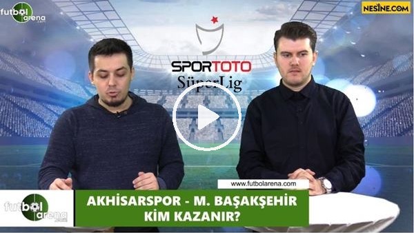 Akhisarspor - Başakşehir maçını kim kazanır?