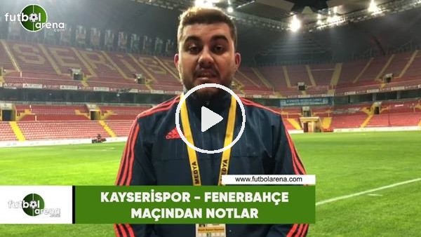 Kayserispor - Fenerbahçe maçından notlar! Memduh Borazan aktardı