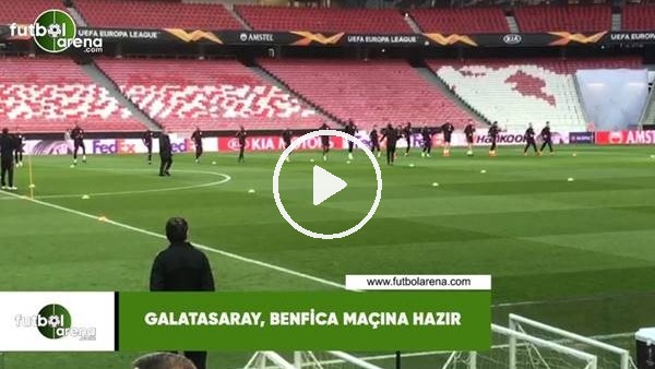 Galatasaray, Benfica maçına hazır