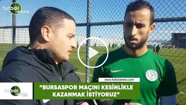 Mohamed Abarhoun: "Bursaspor maçını kesinlikle kazanmak istiyoruz"