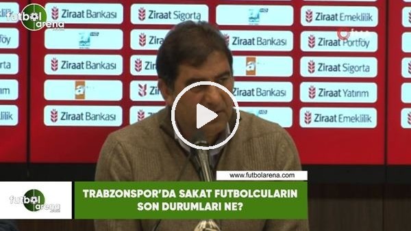 Trabzonspor'da sakat futbolcuların son durumları ne?