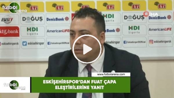 Eskişehirspor'dan Fuat Çapa eleştirilerine yanıt