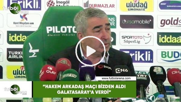 Samet Aybaba: "Hakem arkadaş maçı bizden aldı Galatasaray'a verdi"