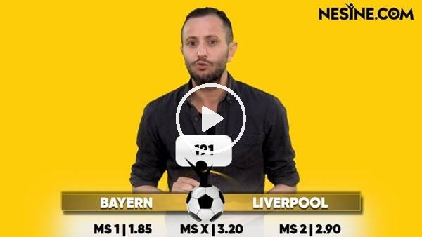 Bayern Münih - Liverpool TEK MAÇ Nesine'de! TIKLA & OYNA
