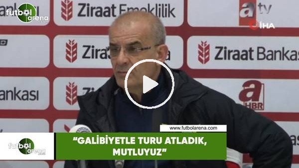 Ercan Kahyaoğlu: "Galibiyetle turu atladık, mutluyuz"