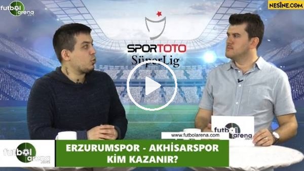 Erzurumspor - Akhisarspor maçını kim kazanır?