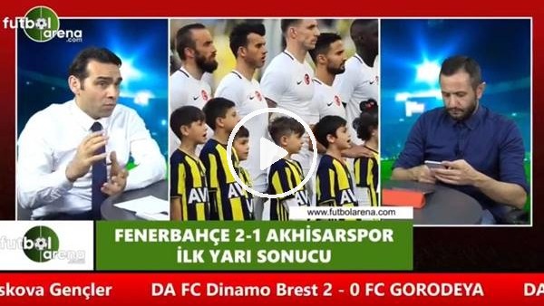 Cenk Özcan: "Fenerbahçe ofansif anlamnda son zamanlardaki en iyi oyunu oyuyor"