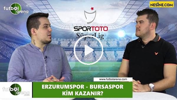 Erzurumspor - Bursaspor maçını kim kazanır?