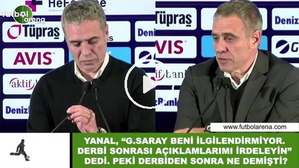 Ersun Yanal, "Galatasaray beni ilgilendirmiyor derbi sonrası açıklamalarımı irdeleyin" dedi
