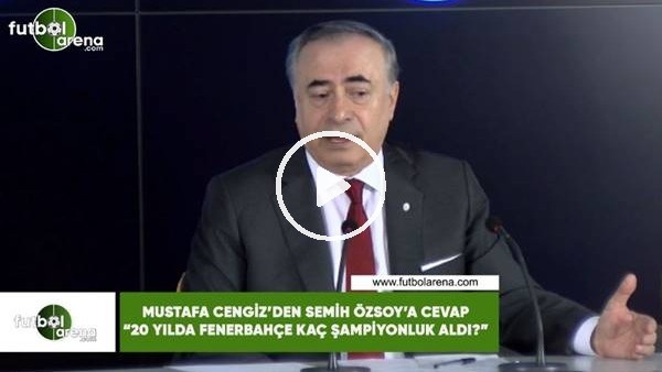 Mustafa Cengiz'den Semih Özsoy'a: "20 yılda Fenerbahçe kaç şampiyonluk aldı?"