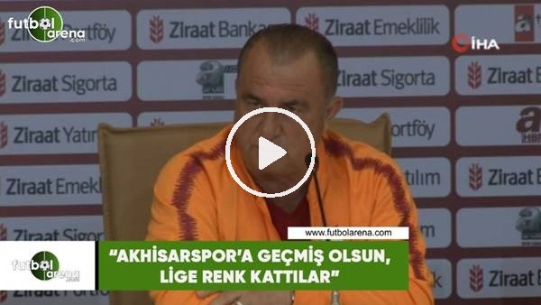 Fatih Terim: "Akhisarspor'a geçmiş olsun, lige renk kattılar"