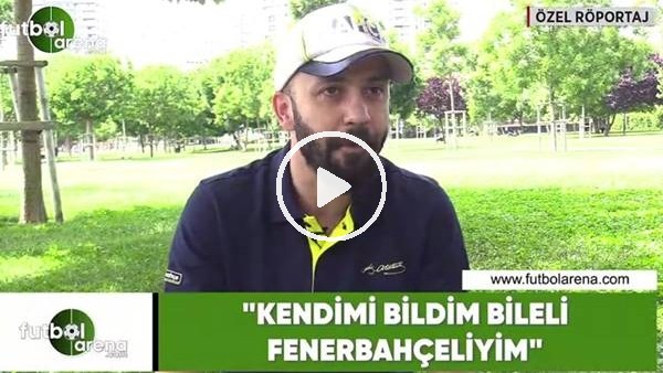 Sarp Akkaya: "Kendimi bildim bileli Fenerbahçeliyim"