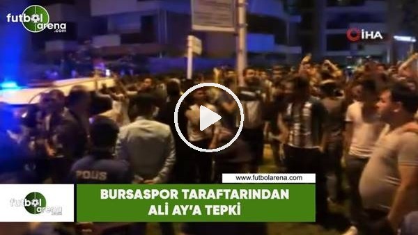 Bursaspor taraftarından Ali Ay'a tepki