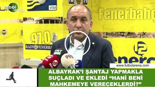 Semih Özsoy, Aburrahim Albayrak'ı şantaj yapmakla suçladı...