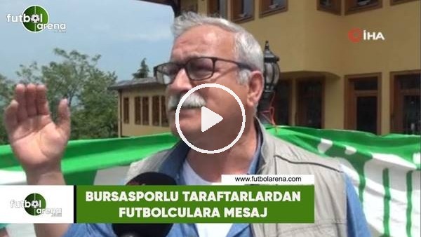 Bursasporlu taraftarlardan futbolculara mesaj