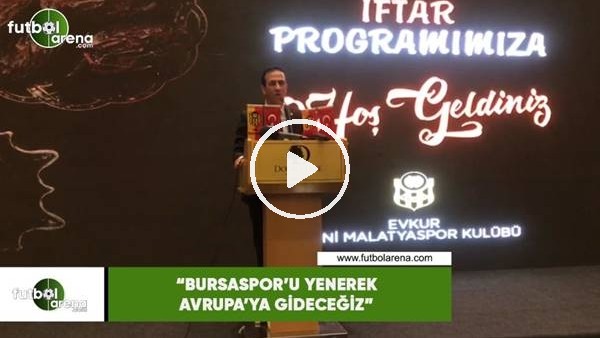 Adil Gevrek: "Bursaspor'u yenerek Avrupa'ya gideceğiz"