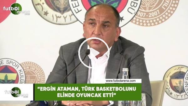 Semih Özsoy: "Ergin Ataman, Türk basketbolunu elinde oyuncak etti"