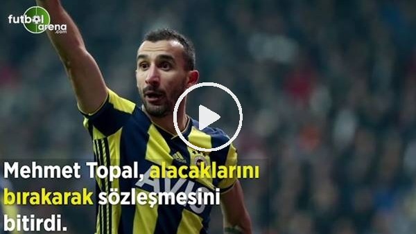 Fenerbahçe'de Mehmet Topal ile yollar ayrıldı