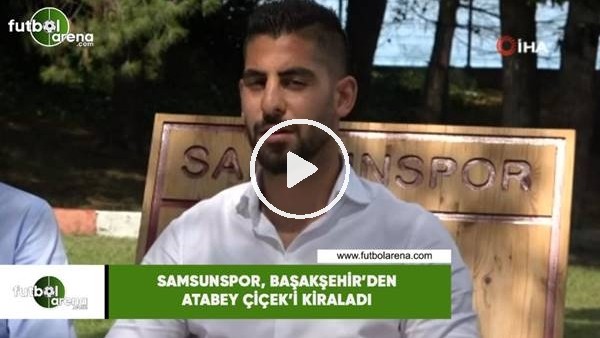 Samsunspor, Başakşehir'den Atabey Çiçek'i kiraladı