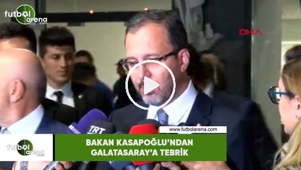 Bakan Kasapoğlu'ndan Galatasaray'a tebrik