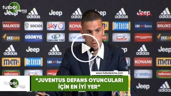 Merih Demiral: "Juventus defans oyuncuları için en iyi yer"