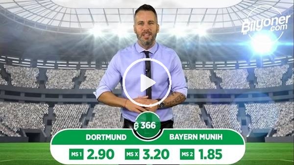 Borussia Dortmund - Bayern Münih TEK MAÇ Bilyoner'de!