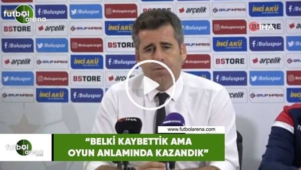 Hüseyin Eroğlu:"Belki kaybettik ama oyun anlamında kazandık"