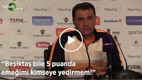 Mustafa Kaplan: "Beşiktaş bile 5 puanda emeğimi kimseye yedirmem"