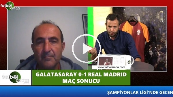 Hüseyin Özkök: "Galatasaray daha güçlü Real Madrid'leri yenen takımdı"