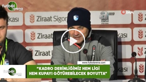 Erkan Sözeri: "Kadro derinliğimiz hem ligi hem kupayı götürebilecek boyutta"