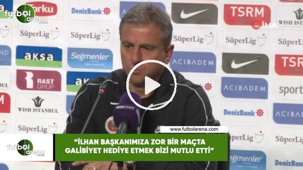 Hamza Hamzaoğlu: "İlhan başkanımıza zor bir maçta galibiyet hediye etmek bizi mutlu etti"