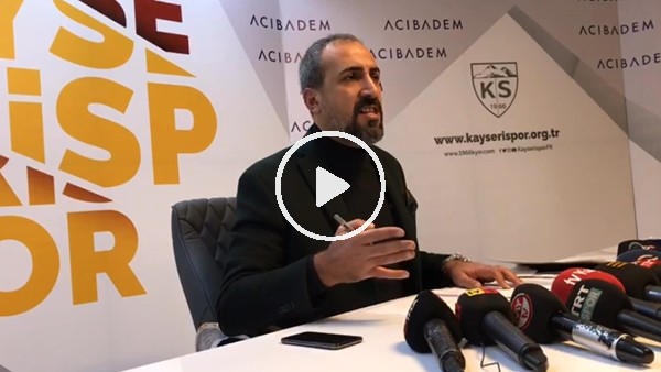 Kayserispor Basın Sözücü Mustafa Tokgöz'den açıklamalar | "Son düdük çalana kadar buradayız"