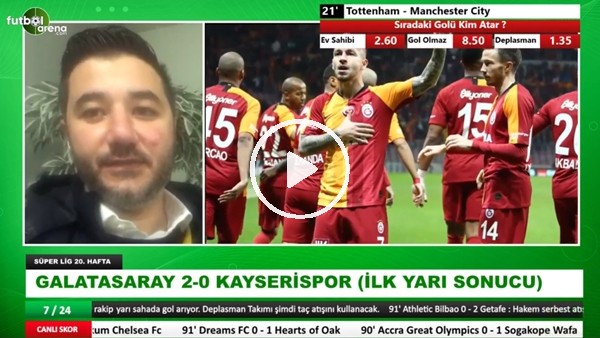Galatasaray - Kayserispor maçının ilk yarısından notlar