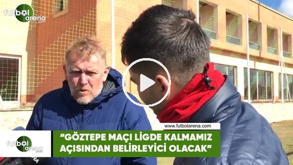 Prosinecki: "Göztepe maçı ligde kalmamız açısından belirleyici olacak"