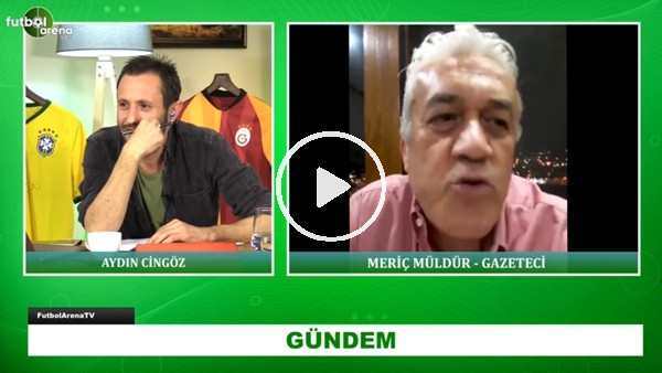 Meriç Müldür: "5 Tane Aziz Yıldırım, Türk Futbolunu O Biçim Kurtarır"
