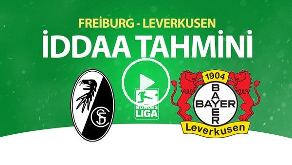Freiburg - Leverkusen Maçı İddaa Tahmini (29 Mayıs 2020)