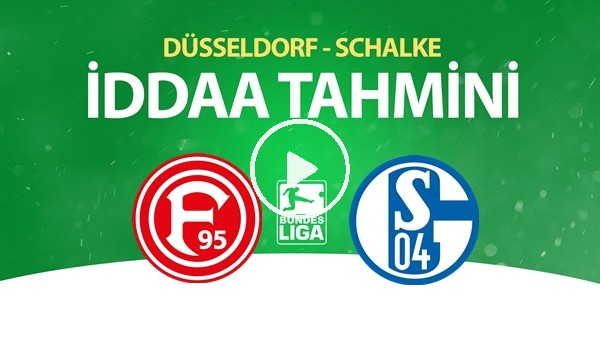 Düsseldorf - Schalke Maçı İddaa Tahmini (27 Mayıs 2020)