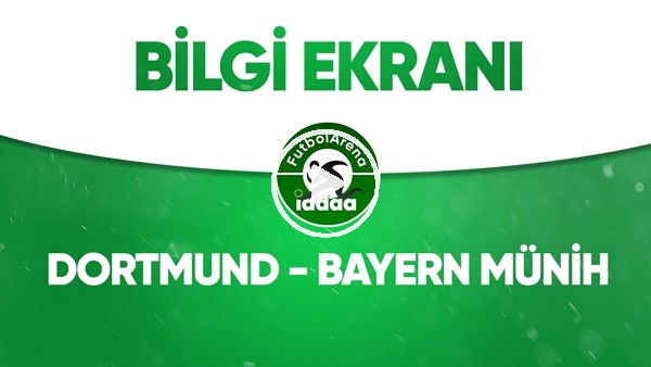Dortmund - Bayern Münih Bilgi Ekranı (26 Mayıs 2020)