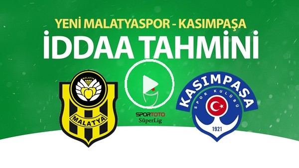 Yeni Malatyaspor - Kasımpaşa Maçı İddaa Tahmini (13 Haziran 2020)