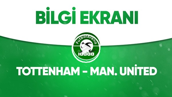 Tottenham - Manchester United Bilgi Ekranı (19 Haziran 2020)