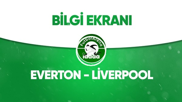 Everton - Liverpool Bilgi Ekranı (21 Haziran 2020)