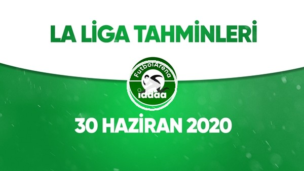 La Liga Tahminleri (30 Haziran 2020)